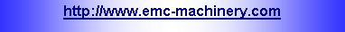 Text Box: http://www.emc-machinery.com